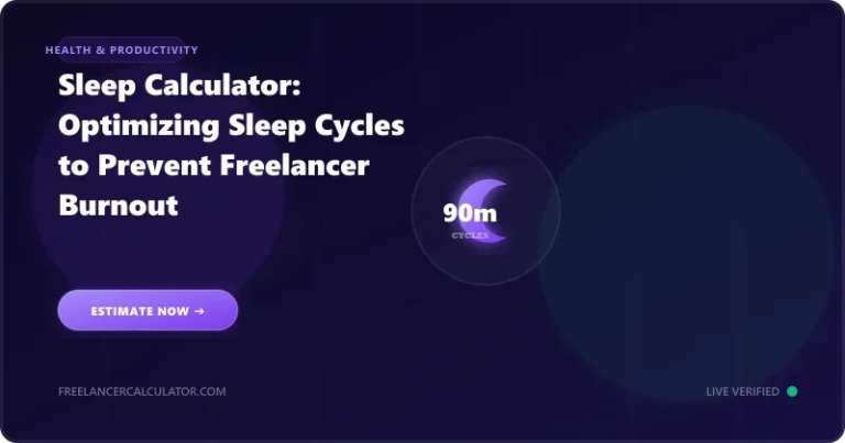 Sleep Calculator: Optimizing Sleep Cycles to Prevent Freelancer Burnout